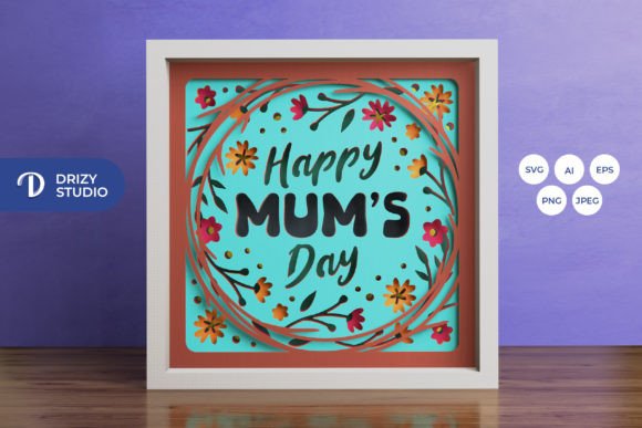 Creating a Heartfelt Happy Mum’s Day 3D SVG Shadow Box: A Step-by-Step Guide